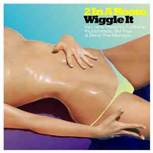 2 In A Room - Wiggle It download free