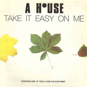 A House - Take It Easy On Me download free