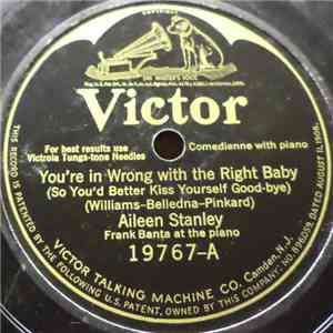 Aileen Stanley - You're In Wrong With The Right Baby (So You'd Better Kiss Yourself Good-Bye) / Want A Little Lovin' download free