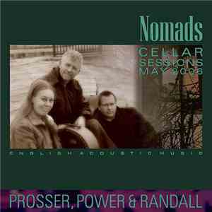 Alan Prosser, Brendan Power, Lucy Randall  - Nomads Cellar Sessions May 2006 download free
