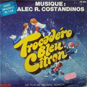 Alec R. Costandinos - Trocadéro Bleu Citron (Bande Originale Du Film) download free
