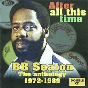 BB Seaton - After All This Time: The Anthology 1972-1989 download free