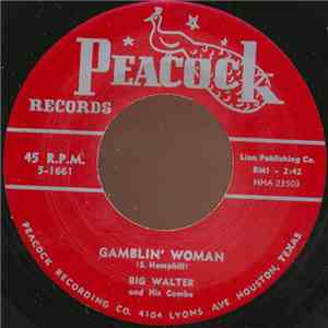 Big Walter And His Combo / Big Walter And His Thunderbirds - Gamblin' Woman / Pack Fair And Square download free