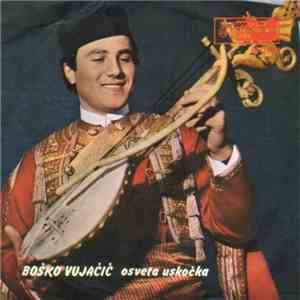 Boško Vujačić - Osveta Uskočka download free