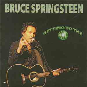 Bruce Springsteen - Getting To The Point download free