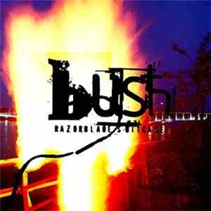 Bush - Razorblade Suitcase download free
