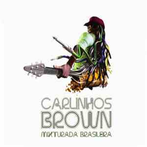 Carlinhos Brown - Mixturada Brasileira download free