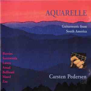 Carsten Pedersen  - Aquarelle - Guitarmusic From South America download free