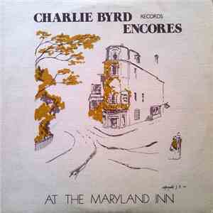Charlie Byrd - Encores At The Maryland Inn download free