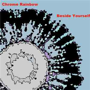 Chrome Rainbow - Beside Yourself download free