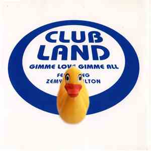 Clubland Featuring Zemya Hamilton - Gimme Love, Gimme All download free