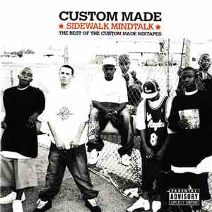 Custom Made - Sidewalk Mindtalk: The Best Of The Custom Made Mixtapes download free