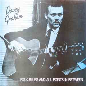 Davey Graham - Folk Blues And All Points In Between download free