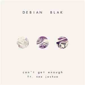 Debian Blak - Can't Get Enough download free