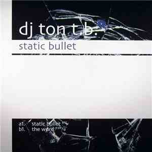 DJ Ton T.B. - Static Bullet download free