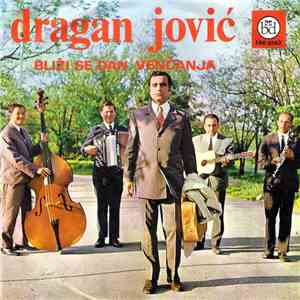 Dragan Jović - Bliži Se Dan Venčanja download free