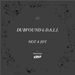 Dubfound & D.A.L.I. - Not A Jot download free