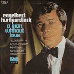 Engelbert Humperdinck - A Man Without Love download free