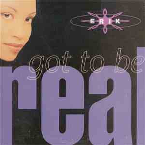 Erik  - Got To Be Real download free