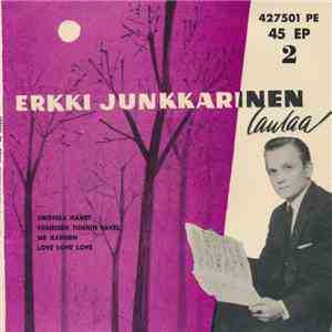 Erkki Junkkarinen - Erkki Junkkarinen Laulaa 2 download free