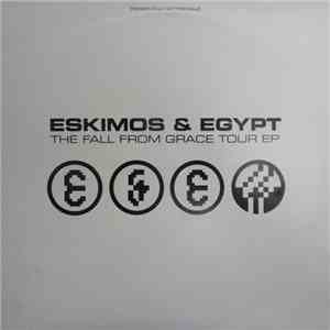 Eskimos & Egypt - The Fall From Grace Tour EP download free