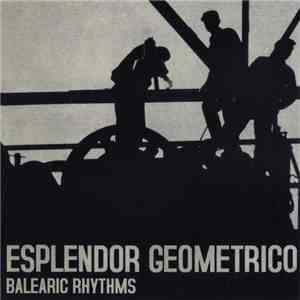 Esplendor Geometrico - Balearic Rhythms download free