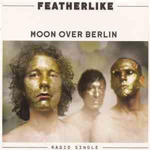 Featherlike - Moon Over Berlin (Radio Single) download free