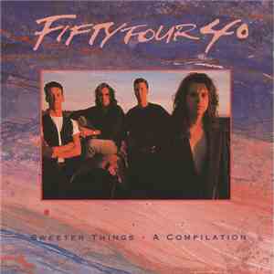 Fifty Four 40 - Sweeter Things: A Compilation download free