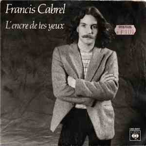 Francis Cabrel - L'encre De Tes Yeux download free