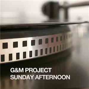 G&M Project - Sunday Afternoon download free