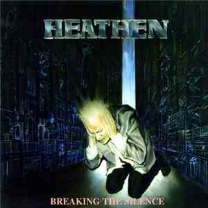 Heathen - Breaking The Silence download free