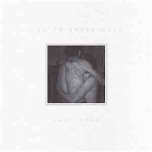 How To Dress Well - Just Once download free