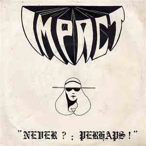 Impact  - Never ? / Perhaps ! download free