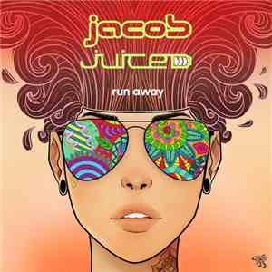 Jacob  & Juiced  - Run Away download free