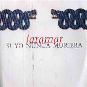 Jaramar - Si Yo Nunca Muriera download free