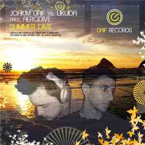 Joakim Daif vs. Likuida Pres. Aerodive - Summer Dive download free