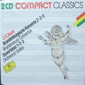 J.S. Bach, Münchener Bach-Orchester, Karl Richter - J.S. Bach: Branderburgische Konzerte 2-3-5 - Ouvertüren 1-2-3 download free