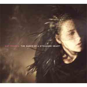 Kat Frankie - The Dance Of A Stranger Heart download free