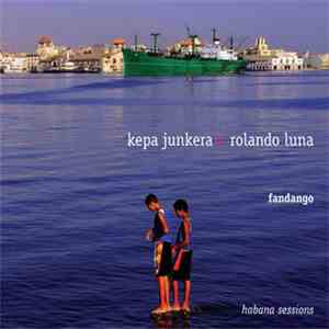 Kepa Junkera + Rolando Luna - Fandango: Habana Sessions download free
