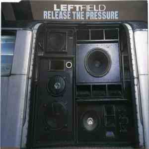 Leftfield - Release The Pressure download free