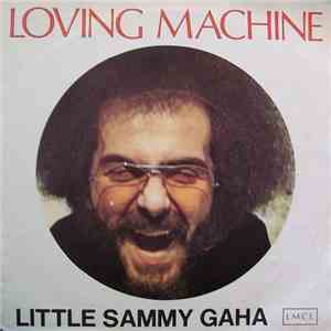 Little Sammy Gaha - Loving Machine download free