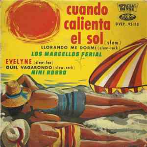 Los Marcellos Ferial / Nini Rosso - Cuando Calienta El Sol / Llorando Me Dormi / Evelyne / Quel Vagabondo download free