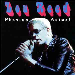 Lou Reed - Phantom Animal download free