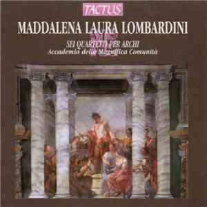 Maddalena Laura Lombardini - Accademia Della Magnifica Comunità - Sei Quartetti Per Archi download free