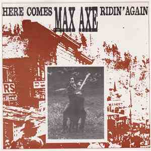 Max Axe - Here Comes Max Axe Ridin´ Again download free