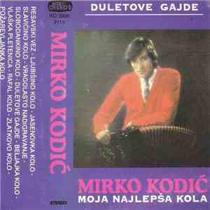 Mirko Kodić - Moja Najlepša Kola - Duletove Gajde download free