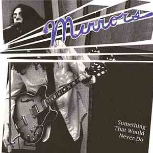 Mirrors - Something That Would Never Do download free
