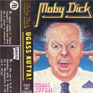 Moby Dick  - Ugass Kutya! download free