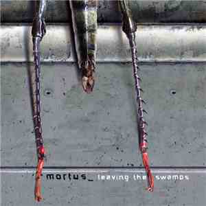 Mortus - Leaving The Swamps download free