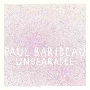 Paul Baribeau - Unbearable download free
